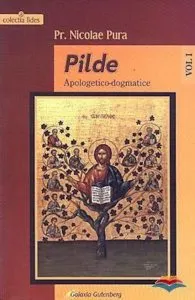 Pilde apologetico-dogmatice. Vol. 1-3 de Nicolae Pura
