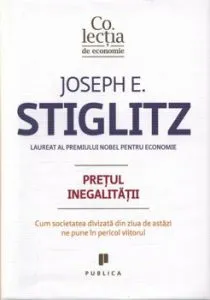 Pretul inegalitatii. Cum societatea divizata din ziua de astazi ne pune in pericol viitorul