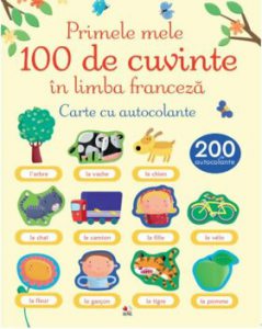 Primele 100 de cuvinte in limba franceza. Carte cu autocolante