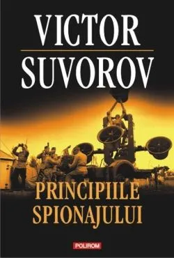 Principiile spionajului de Victor Suvorov
