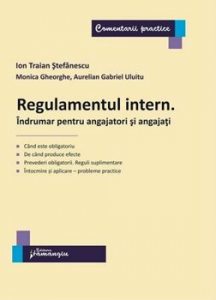 Regulamentul intern. Indrumar pentru angajatori si angajati