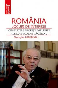 Romania. Jocuri de interese de Gheorghe Smeoreanu