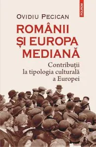 Romanii si Europa mediana de Ovidiu Pecican