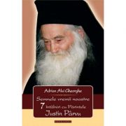 Semnele vremii noastre. 7 intalniri cu Parintele Iustin Parvu