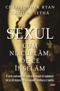 Sexul. Cum ne cuplăm. De ce înșelăm (Carte pentru toți)