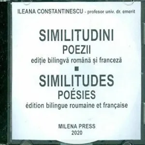 Similitudini. Poezii. Editie bilingva romana si franceza de Ileana Constantinescu