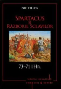 Spartacus si Razboiul Scavilor. 7371 i.Hr. de Nic Fields