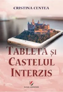 Tableta si castelul interzis de Cristina Centea