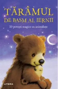Taramul de basm al iernii. 10 povesti magice cu animalute