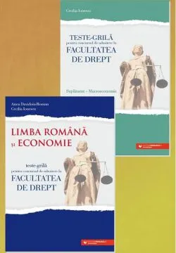 Teste Grilă pentru concursul de admitere la Facultatea de Drept. Limba română şi Economie (și supliment Macroeconomie)