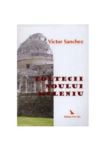 Toltecii Noului Mileniu de Victor Sanchez