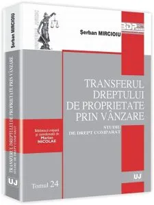 Transferul dreptului de proprietate prin vanzare de Serban Mircioiu