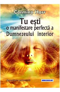Tu esti o manifestare perfecta a Dumnezeului interior