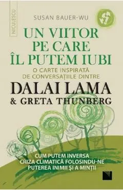 Un viitor pe care il putem iubi de Susan Bauer-Wu