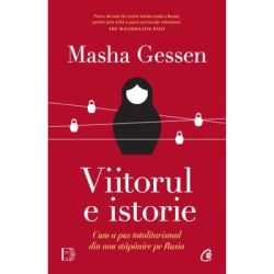 Viitorul e istorie. Cum a pus totalitarismul din nou stapanire pe Rusia