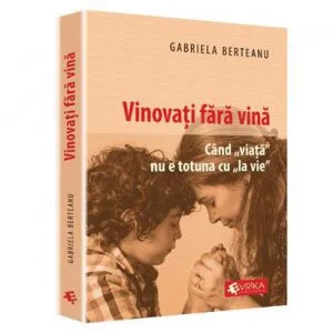 Vinovati fara vina de Gabriela Berteanu