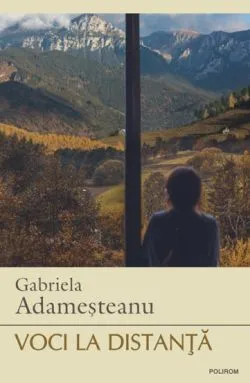 Voci la distanta de Gabriela Adamesteanu