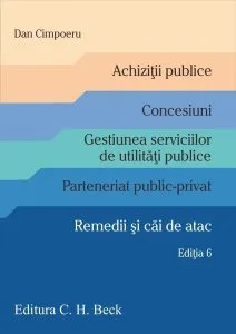 Achiziții publice. Concesiuni. Gestiunea serviciilor de utilități publice. Parteneriat public-privat. Remedii și căi de atac