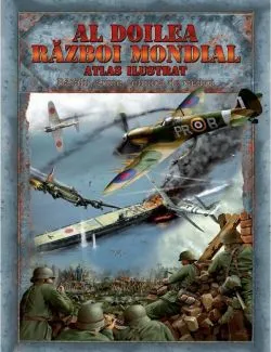 Al doilea razboi mondial. Atlas ilustrat de Autor Anonim
