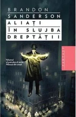 Aliati in slujba dreptatii (seria Mistborn, vol. 4) de Brandon Sanderson