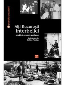 Alti Bucuresti interbelici. Studii si cronici gustiene