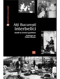 Alti Bucuresti interbelici. Studii si cronici gustiene