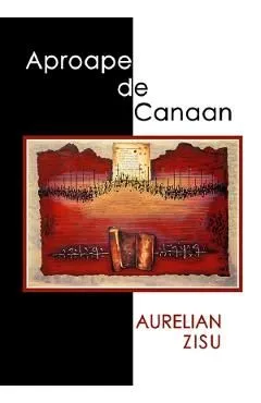 Aproape de Canaan de Aurelian Zisu