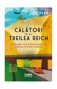 Călători în al Treilea Reich. Mărturii ale vizitatorilor străini despre nazism