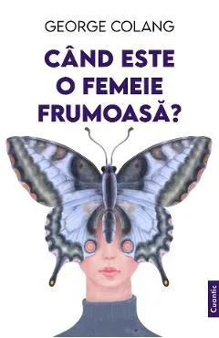Cand este o femeie frumoasa? de George Colang