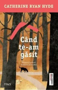 Cand te-am gasit de Catherine Ryan Hyde