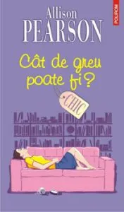 Cat de greu poate fi de Allison Pearson