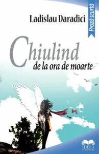 Chiulind de la ora de moarte de Ladislau Daradici