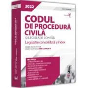 Codul de procedura civila si legislatie conexa 2022. Editie PREMIUM de Dan Lupascu