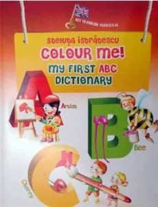 Colour Me! My First ABC Dictionary de Steluta Istratescu