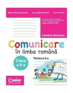 Comunicare în limba română. Caietul elevului pentru clasa a II-a. Partea a II-a de Maria Emilia Goian