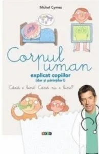 Corpul uman explicat copiilor (dar si parintilor) de Michael Cymes