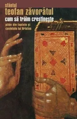 Cum sa traim crestineste de Sf. Teofan Zavoratul