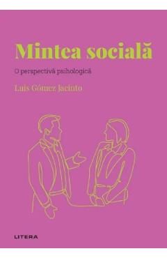 Descopera psihologia. Mintea sociala. O perspectiva psihologica