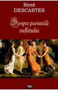 Despre pasiunile sufletului de Rene Descartes