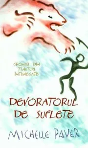 Devoratorul de suflete, Cronici din Tinuturi Intunecate, Vol. 3 de Michelle Paver