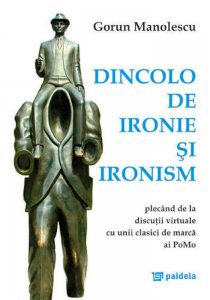 Dincolo de ironie si ironism