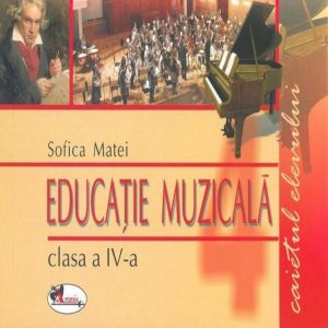Educatie muzicala. Caietul elevului, clasa a IV-a
