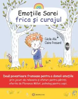 Emotiile Sarei - FRICA SI CURAJUL de Cecile Alix