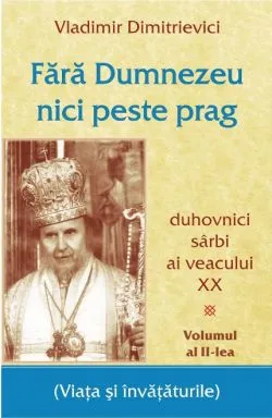 Fara Dumnezeu nici peste prag. Volumul II de Vladimir Dimitrievici