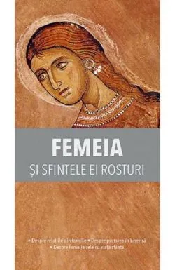 Femeia si sfintele ei rosturi
