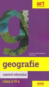 Geografie. Clasa a VI-a. Caietul elevului