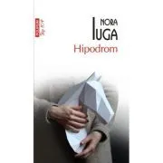 Hipodrom (editie de buzunar) de Nora Iuga