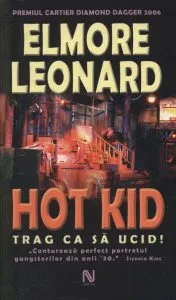 Hot Kid. Trag ca sa ucid! de Elmore John Leonard Jr.