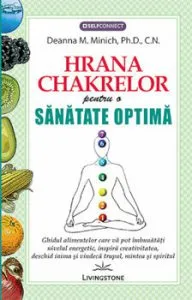 Hrana chakrelor pentru o sanatate optima de Deanna M. Minich
