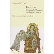 Hristos. Dreptatea lui Dumnezeu si indreptarea noastra de Panayotis Nellas